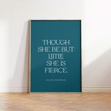 Though She Be But Little She Is Fierce - William Shakespeare Quote