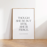 Though She Be But Little She Is Fierce - William Shakespeare Quote